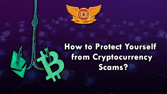 How to Protect Yourself From Cryptocurrency Scams? -
