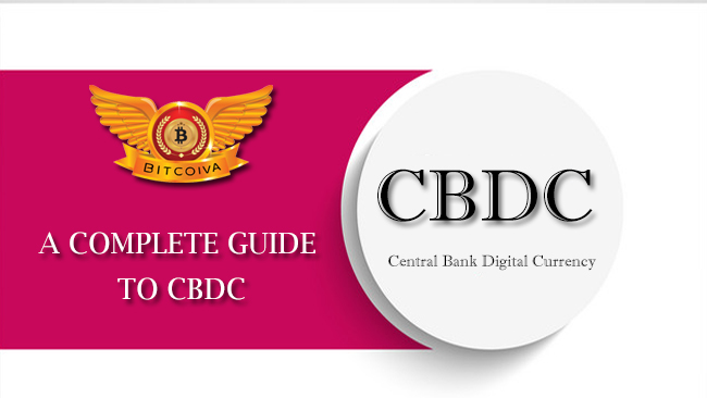 COMPLETE GUIDE TO CBDC (CENTRAL BANK DIGITAL CURRENCY)