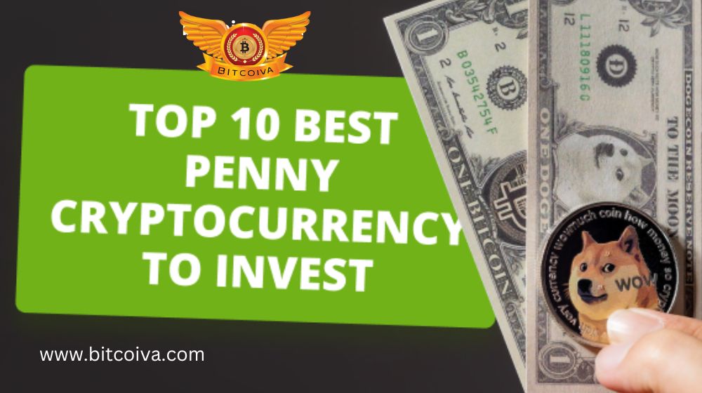 Top 10 penny cryptocurrency You can Invest in 2022