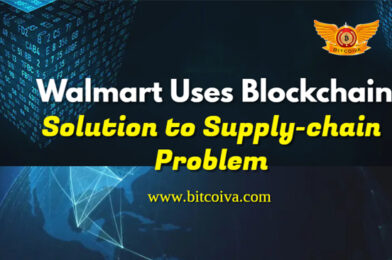 How Walmart Uses Blockchain as Solution to Supply-Chain Problem