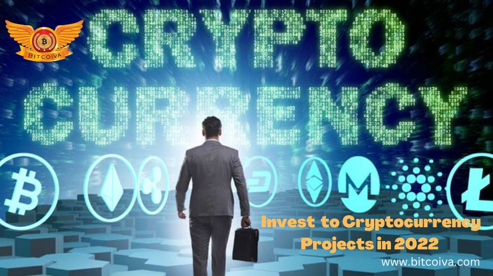  Invest  to Cryptocurrency Projects in 2022