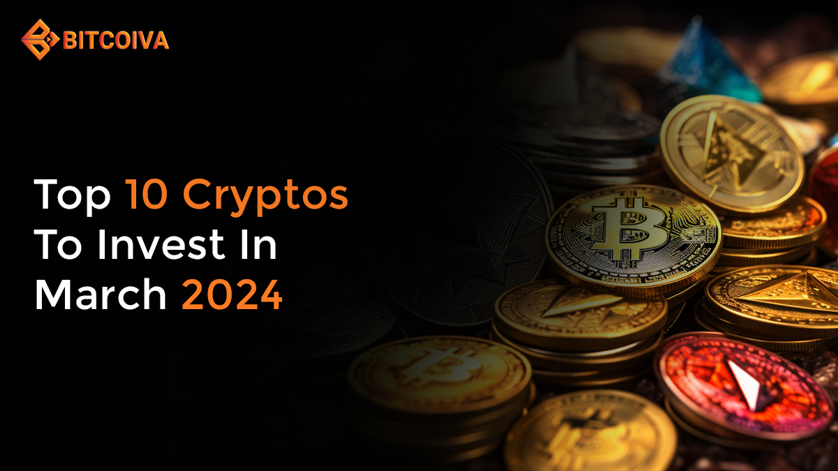 Top 10 Cryptos To Invest In March 2024