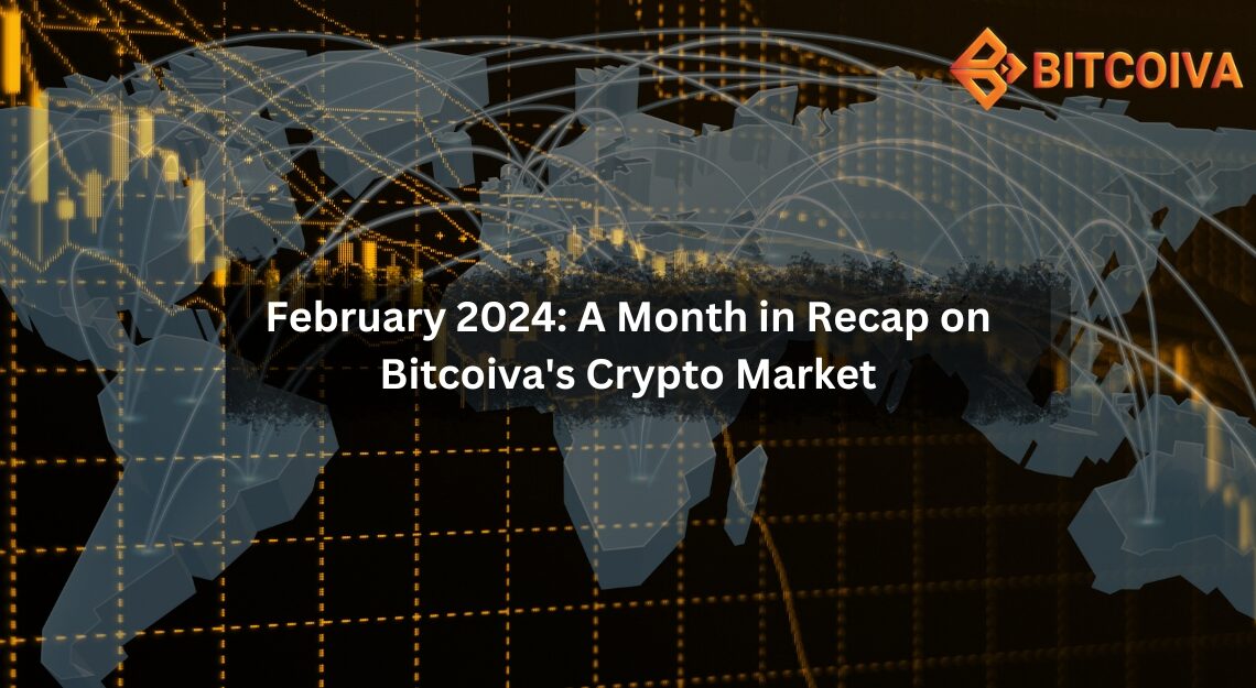 Bitcoiva's Crypto Price Monthly Recap - February 2024