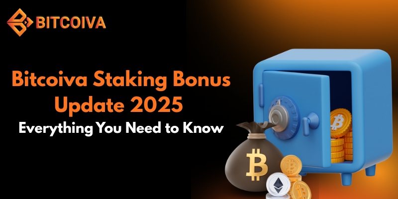 Bitcoiva Staking Bonus Update 2025: Everything You Need to Know