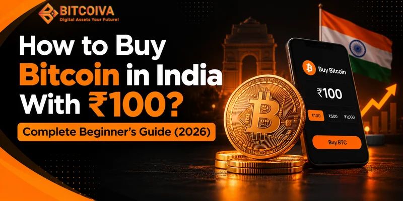 How to Buy Bitcoin in India With ₹100? Complete Beginner's Guide (2026)