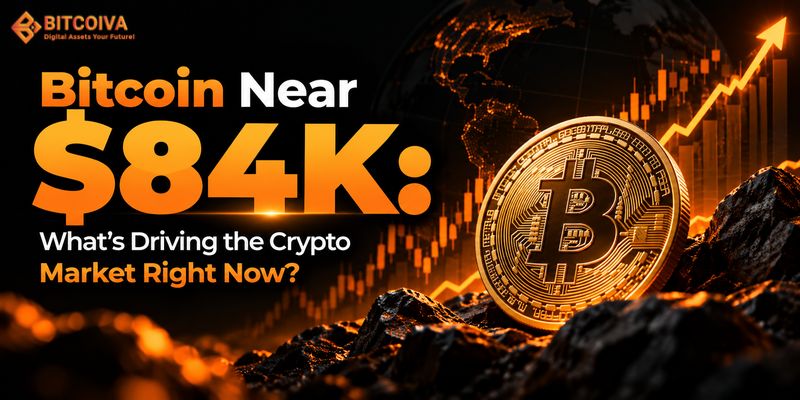 Bitcoin Near $84K: What’s Driving the Crypto Market Right Now?